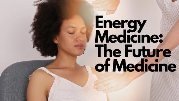 Energy Medicine: the future of medicine